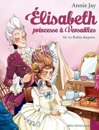 Elisabeth, princesse à Versailles T.16 : Le rubis disparu