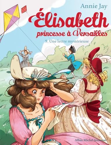 Elisabeth, princesse à Versailles T.9 : Une lettre mystérieuse