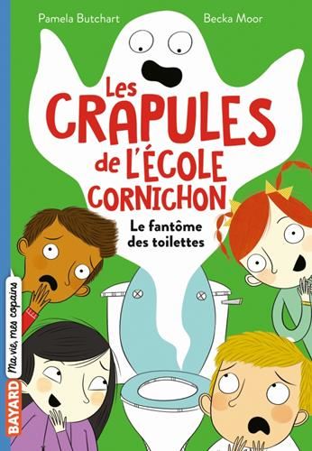 Les Crapules de l'école Cornichon T.01 : Le fantôme des toilettes